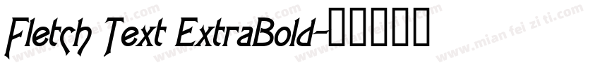 Fletch Text ExtraBold字体转换